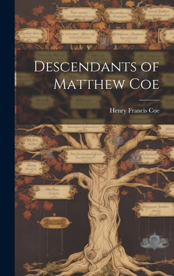 Descendants of Matthew Coe 1020788097 Book Cover