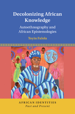 Decolonizing African Knowledge: Autoethnography... 1316511235 Book Cover
