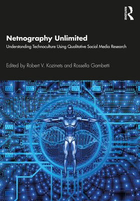Netnography Unlimited: Understanding Technocult... 0367425653 Book Cover