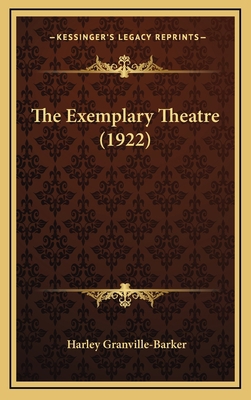 The Exemplary Theatre (1922) 1164332775 Book Cover