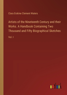 Artists of the Nineteenth Century and their Wor... 3385309069 Book Cover