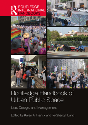 Routledge Handbook of Urban Public Space: Use, ... 0367611643 Book Cover
