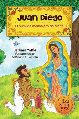 Juan Diego: El Humilde Mensajero de Maria [Spanish] 0764823817 Book Cover