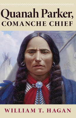 Quanah Parker, Comanche Chief: Volume 6 0806127724 Book Cover