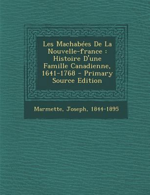 Les Machab?es de la Nouvelle-France: Histoire d... [French] 1293065471 Book Cover