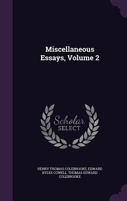 Miscellaneous Essays, Volume 2 1340950642 Book Cover