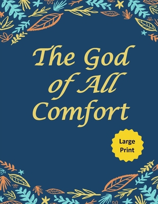 The God of All Comfort (Large Print): Bible Pro... [Large Print] 1710407484 Book Cover