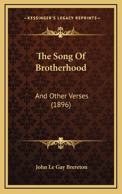 The Song Of Brotherhood: And Other Verses (1896) 1165623889 Book Cover