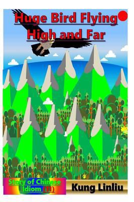 Huge Bird Flying High and Far: Story of Chinese... 1790891701 Book Cover