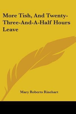 More Tish, And Twenty-Three-And-A-Half Hours Leave 0548458499 Book Cover