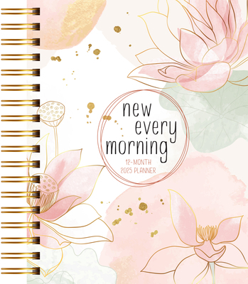 New Every Morning (2025 Planner): 12-Month Week... 1424569044 Book Cover