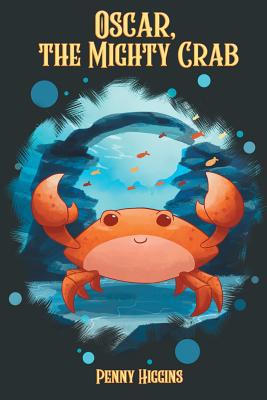 Oscar, The Mighty Crab 1947765949 Book Cover