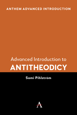 Advanced Introduction to Antitheodicy 1839996773 Book Cover