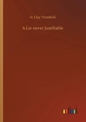 A Lie never Justifiable 3732636798 Book Cover
