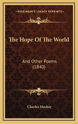 The Hope of the World: And Other Poems (1840) 1165189496 Book Cover