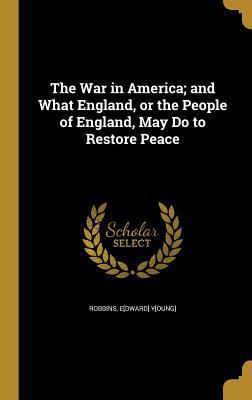 The War in America; and What England, or the Pe... 1371798249 Book Cover