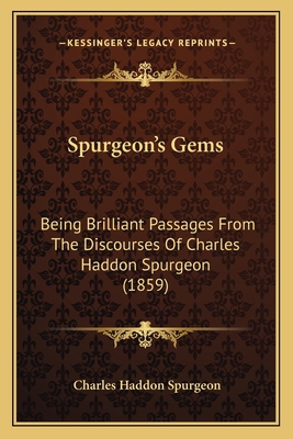 Spurgeon's Gems: Being Brilliant Passages From ... 1165609444 Book Cover