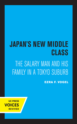 Japan's New Middle Class: The Salary Man and Hi... 0520309286 Book Cover