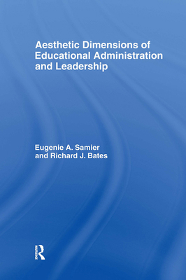 The Aesthetic Dimensions of Educational Adminis... 0415369967 Book Cover