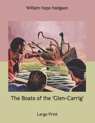 The Boats of the 'Glen-Carrig': Large Print B08B333B1G Book Cover