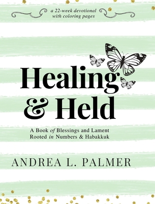 Healing and Held: A Book of Blessings and Lamen... 1715141202 Book Cover