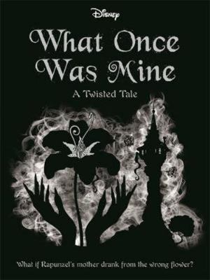 Disney Princess Rapunzel: What Once Was Mine (T...            Book Cover