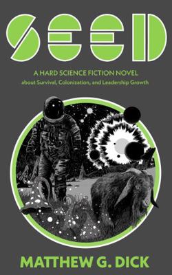 SEED: A Hard Science Fiction Novel about Surviv... 1735103519 Book Cover
