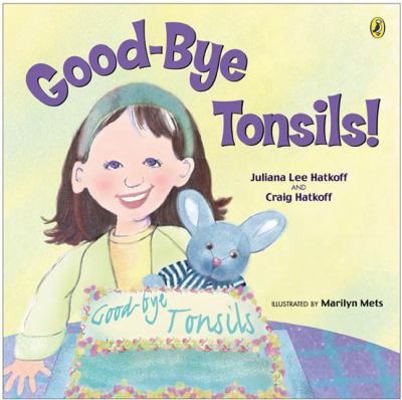 Good-Bye Tonsils! 1417630272 Book Cover