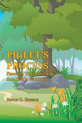 Piglet's Process: Process Theology for All God'... 1631997289 Book Cover