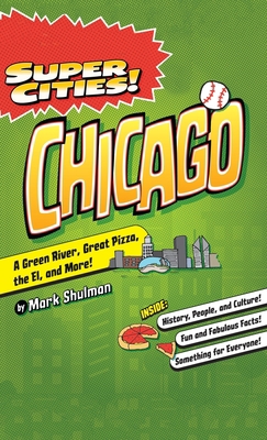 Super Cities!: Chicago 1540250652 Book Cover