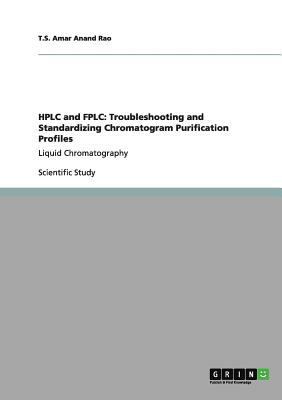 HPLC and FPLC: Troubleshooting and Standardizin... 3656103232 Book Cover