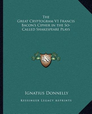 The Great Cryptogram V1 Francis Bacon's Cipher ... 1162576529 Book Cover