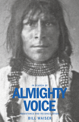 In Search of Almighty Voice: Resistance and Rec... 1771770015 Book Cover