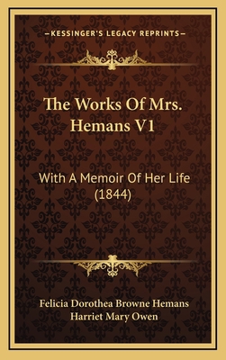 The Works Of Mrs. Hemans V1: With A Memoir Of H... 1165859920 Book Cover