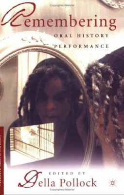 Remembering: Oral History Performance 1403963479 Book Cover