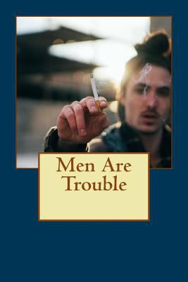 Men Are Trouble: When Aliens Make all Men Disap... 1539835820 Book Cover