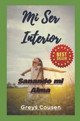 MI INTERIOR ¿Importa?: Sanando mi Alma [Spanish] B096TN8YVL Book Cover