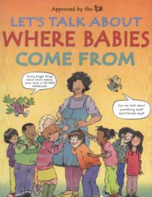Let's Talk About Where Babies Come from 0744540844 Book Cover