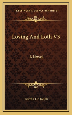 Loving and Loth V3 116356186X Book Cover