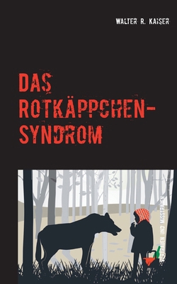 Das Rotkäppchen-Syndrom: Vertrauen und Misstrauen [German] 3738611630 Book Cover