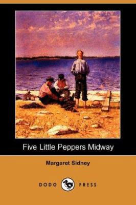 Five Little Peppers Midway (Dodo Press) 1406561657 Book Cover