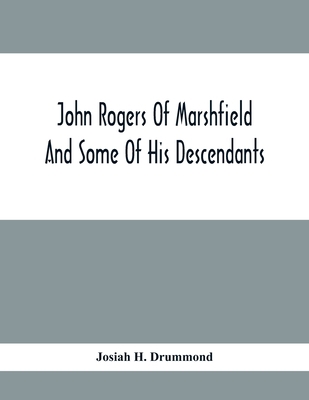 John Rogers Of Marshfield And Some Of His Desce... 9354416020 Book Cover