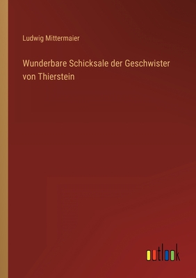 Wunderbare Schicksale der Geschwister von Thier... [German] 3368707124 Book Cover