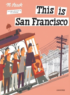This Is San Francisco: A Children's Classic 0789309629 Book Cover