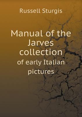 Manual of the Jarves collection of early Italia... 5518694970 Book Cover
