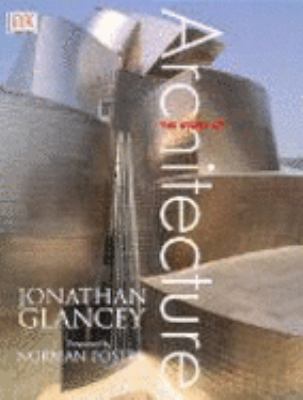 The Story of Architecture. Jonathan Glancey 0751348813 Book Cover