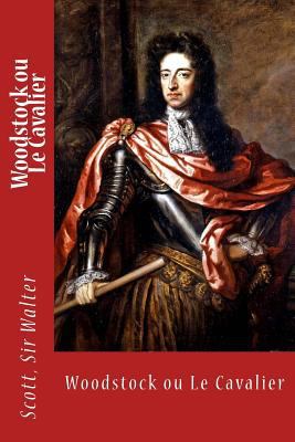 Woodstock ou Le Cavalier [French] 1548307335 Book Cover