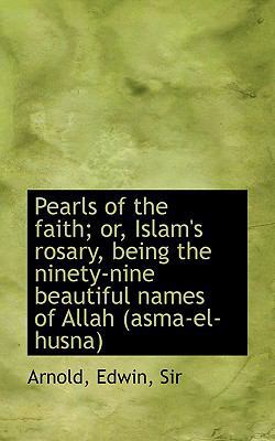 Pearls of the Faith; Or, Islam's Rosary, Being ... 1110774222 Book Cover