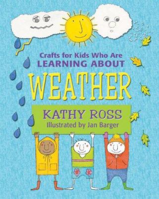 Crafts for Kids Who Are Learning about Weather 0761327967 Book Cover