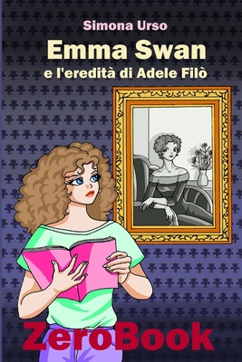 Emma Swan e l'eredità di Adele Filò [Italian] 886711154X Book Cover
